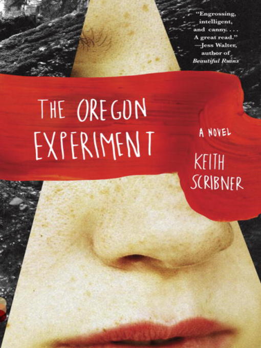 Title details for The Oregon Experiment by Keith Scribner - Available